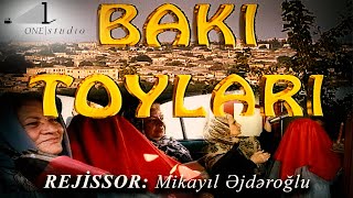 Bakı Toyları - Qədim adət-ənənələrimiz olan toylarımıza həsr olunub. 2007 -ci il