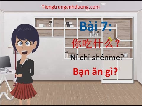Tự học tiếng Trung theo giáo trình Hán ngữ quyển 1 (bài 7)