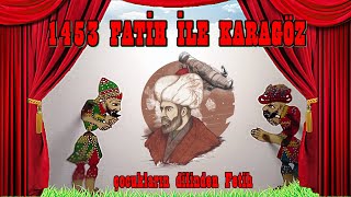 1453 FATİH İLE KARAGÖZ( İSTANBUL'UN FETHİ özel gösterim) / EMRE TURANLI