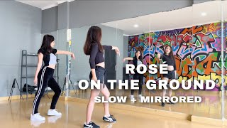 ROSÉ - 'On The Ground' Dance Tutorial | Mirrored + Slow | Final dance break part