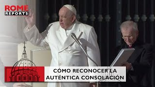 Catequesis sobre el discernimiento: Cómo reconocer la auténtica consolación