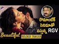 RGV's Beautiful RELEASE TRAILER 4K | RGV | Parth Suri | Naina Ganguly | 2019 Latest Telugu Movies