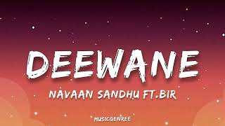 Deewane Lyrics - Navaan Sandhu Ft.bir