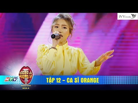 Giọng Ải Giọng Ai 4 |Tập 12 : Orange khoe giọng live cực đỉnh khi hát hit "Tôi thất tình"