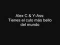 Alex C feat. Y-Ass - Tienes el culo más bello del mundo