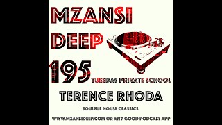 MZANSI DEEP 195 - SOULFUL HOUSE - PRIVATE SCHOOL CLASSICS MIX