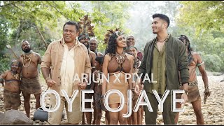 Arjun X Piyal - Oye Ojaye