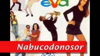 Watch Banda Eva Nabucodonosor video