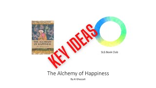 Key Ideas from "The Alchemy of Happiness" by Imam Al Ghazzali