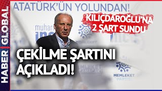 Muharrem İnceden Adaylıktan Çekilme Açıklaması Kılıçdaroğluna Şartını Sundu