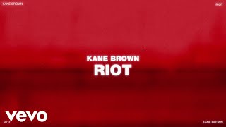 Kane Brown - Riot (Official Lyric Video)