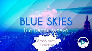 Watch Big Daddy Weave Blue Skies video