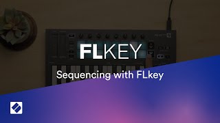FLkey - Sequencing with FLkey // Novation