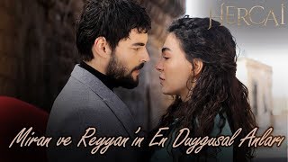 Miran ve Reyyan'ın En Duygusal Anları - Hercai