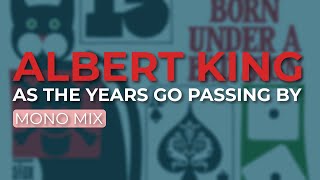 Watch Albert King As The Years Go Passing By video