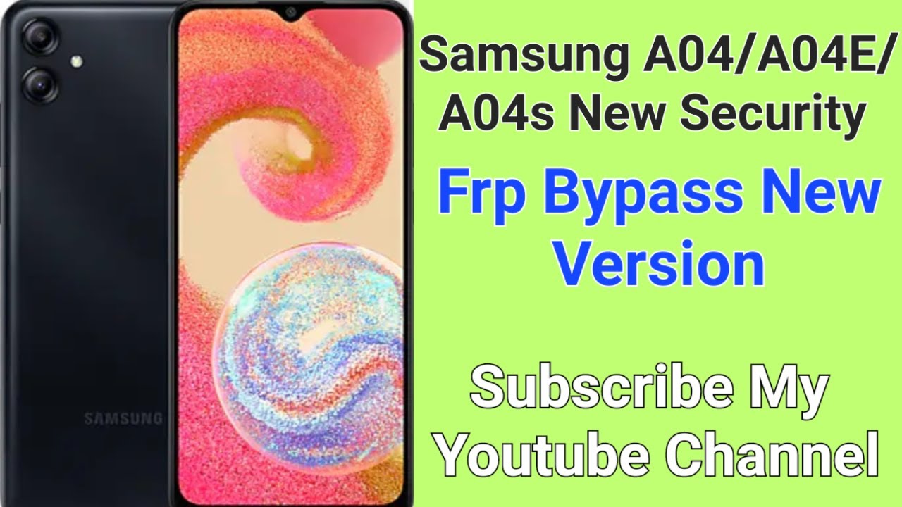 Samsung A04/A04E/A04S/New Security Frp Bypass With Samsung A04/A04E/A04S/New Security Frp Bypass With