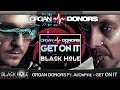 Organ Donors Ft. AeOnFire - Get On It (Original Mix) HD