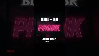 Bibi Phonk - Br Slowed