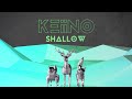 KEiiNO - Shallow (official lyric video)