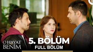 O Hayat Benim 5. Bölüm