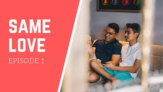 Same Love: Openly Gay Malay Couple Accepted By Their Family I Ep 1