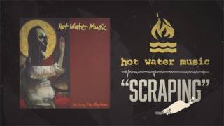 Watch Hot Water Music Scraping video
