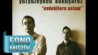 Yüzyüzeyken Konuşuruz - Bir Sinema Filmine Bilet Almışım ( Audio)