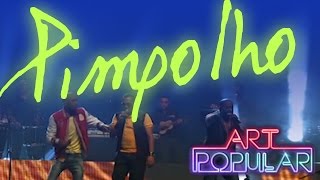 Watch Art Popular Pimpolho video