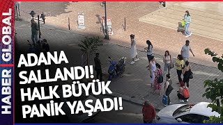 Adana'da 5.5 Büyüklüğünde Deprem! İşte İlk Görüntüler!