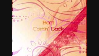 Watch Bent Comin Back video
