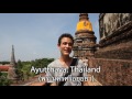 Ayutthaya - Video Guide of Thailand's Ancient Capital City
