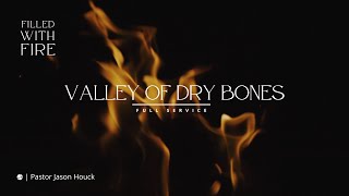 Filled With Fire • Week 3 • Valley of Dry Bones • May 8, 2022 • Mission Community Church