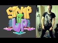 STOMP IT UP!