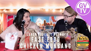 What The Food - Fast Food Chicken Mukbang | Laker Podcast Network