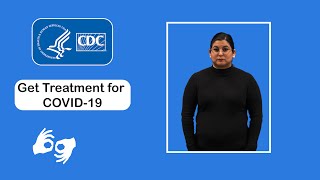 ASL: Get Treatment for COVID-19