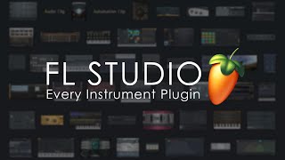 FL STUDIO | Every Instrument Plugin