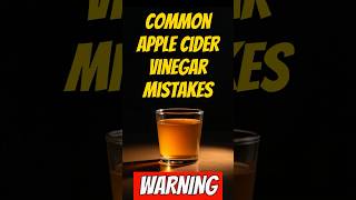 5 Dangerous Mistakes With Apple Cider Vinegar
