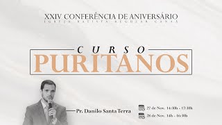 01- CURSO: PURITANOS - Pr. Danilo Santa Terra