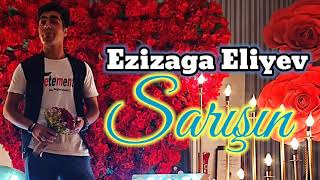 Sarışın 2022 Ezizaga Eliyev Offıcial Music