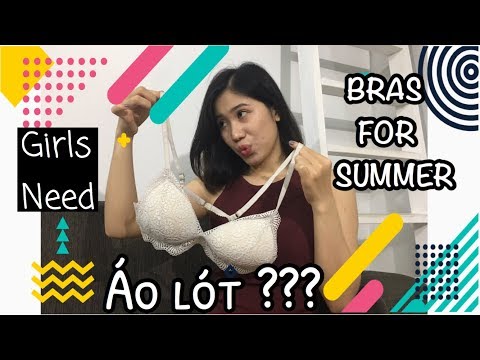 CÓ MẤY KIỂU ÁO LÓT CON GÁI CẦN ? | Bras Girls need for summer | Hạ Summi