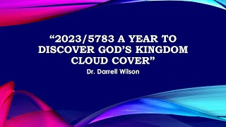 * Message Title:” 2023/ 5783 A Year to Discover God’s Kingdom Cloud Cover”