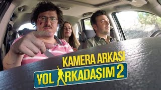 Yol Arkadaşım 2 - Kamera Arkası