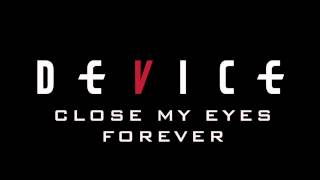 Watch Device Close My Eyes Forever video