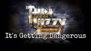Watch Thin Lizzy Its Getting Dangerous video