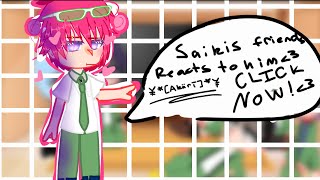 ~saikis friends reacts to him/saiki~(no ships){apology vid for not posting for 2