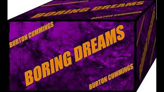 Watch Burton Cummings Boring Dreams video