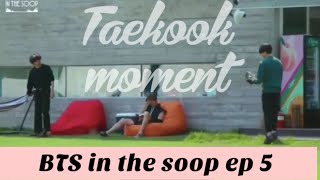 Taekook Moment | BTS In The Soop ep 5