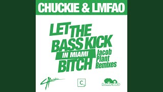 Let The Bass Kick In Miami Bitch (Jacob Plant Remix)