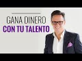 Como ganar dinero con su talento