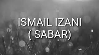 Ismail Izani - Sabar (Lirik Lagu)